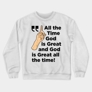 Stephen Curry God Is Great All The Time Inspirational Gift Women Men Crewneck Sweatshirt